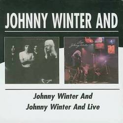 Johnny Winter : Johnny Winter and - Johnny Winter and Live